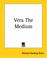 Cover of: Vera The Medium