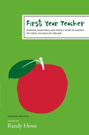Cover of: First Year Teacher: Wisdom, Warnings, and What I Wish I'd Known My First 100 Day
