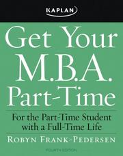 Get Your M.B.A. Part-Time, Fourth Edition: For the Part-Time Student with a Full-Time Life (Get Your M.B.A. Part-Time: For the Part-Time Student with a Full-Tim) by Robyn Frank-pedersen