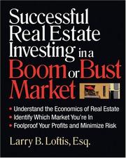 Cover of: Successful Real Estate Investing in a Boom or Bust Market: Understand the Economics of Real Estate, Identify Which Market You're In, Foolproof Your Profits and Minimize Risk