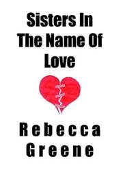 Cover of: Sisters In The Name Of Love by Rebecca Greene