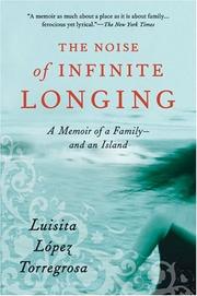 Cover of: The Noise of Infinite Longing: A Memoir of a Family--and an Island
