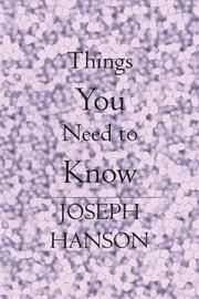 Cover of: Things You Need to Know by Joseph Hanson