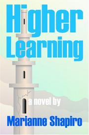 Cover of: Higher Learning, A Novel | Marianne Shapiro