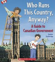 Cover of: Who Runs This Country, Anyway?: A Guide to Canadian Government