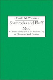 Cover of: Shamrocks and Pluff Mud: A Glimpse of the Irish in the Southern City of Charleston, South Carolina