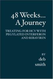 Cover of: 48 Weeks...A Journey: Treating for HCV with Pegylated Interferon and Ribavirin