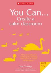 Cover of: You Can Create a Calm Classroom for Ages 4-7 (You Can..)