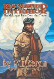 Cover of: Banished Into The Interior: The Making of Peter Dorn - Fur Trader