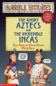 Cover of: The Angry Aztecs and the Incredible Incas by Terry Deary