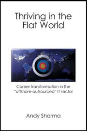 Cover of: Thriving in the Flat World: Career transformation in the "offshore-outsourced" IT sector