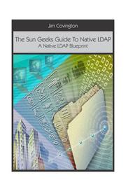 The Sun Geeks Guide To Native LDAP