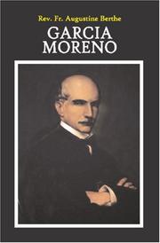 Cover of: Garcia Moreno by Augustine Berthe translated by Elizabeth Herbert