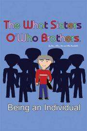 Cover of: Being An Individual: The What Sisters, O'Who Brothers