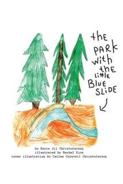 Cover of: The Park With The Little Blue Slide | Karie Jil