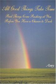 Cover of: All Good Things Take Time; by Amy