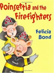 Cover of: Poinsettia and the firefighters by Felicia Bond