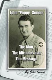 Cover of: John Poppy Simon: The Man, The Miracles, and The Message