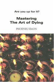 Cover of: Mastering The Art of Dying | Phoenix Simon