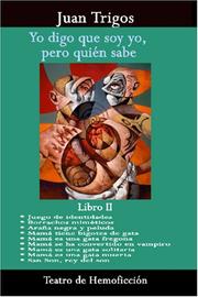 Cover of: YO DIGO QUE SOY YO, PERO QUIÉN SABE: LIBRO II