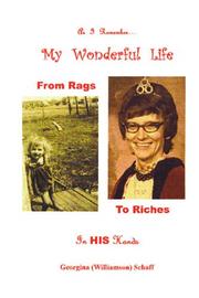 Cover of: As I Remember...My Wonderful Life: From Rags To Riches In HIS Hands