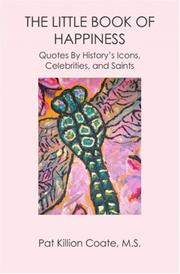 Cover of: THE LITTLE BOOK OF HAPPINESS: Quotes By History's Icons, Celebrities, and Saints