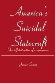 Cover of: America's Suicidal Statecraft by James Cumes
