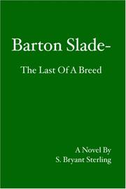 Cover of: Barton Slade - The Last Of A Breed