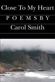 Cover of: Close To My Heart by Carol Smith