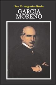 Cover of: Garcia Moreno by Augustine Berthe translated by Elizabeth, Augustine Berthe translated by Elizabeth