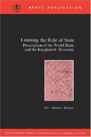 Cover of: Limiting the Role of State: Prescription of the World Bank and the Bangladesh Economy