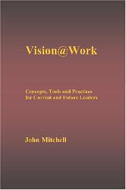 Cover of: Vision@Work: Concepts, Tools and Practices for Current and Future Leaders