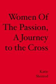 Cover of: WOMEN OF THE PASSION, A Journey to the Cross