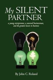 Cover of: My Silent Partner: a young entrepreneur, a seasoned businessman; and the greatest lesson in business