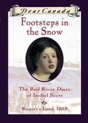 Cover of: Dear Canada: Footsteps In the Snow: The Red River Diary of Isobel Scott, Rupert's Land, 1815 by Carol Matas