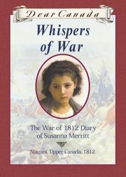 Cover of: Dear Canada: Whispers of War: The War of 1812 Diary of Susanna Merritt