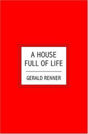 Cover of: A House Full of Life by Gerald Renner