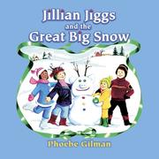 Cover of: Jillian Jiggs and the Great Big Snow by Phoebe Gilman