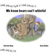 Cover of: We Know Bears Can't Whistle!