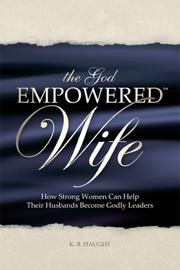 The God Empowered Wife by K. B. Haught