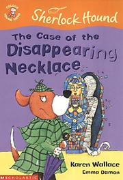 Cover of: The Case of the Disappearing Necklace (Colour Young Hippo: Sherlock Hound) by Karen Wallace