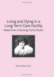 Cover of: Living and Dying in a Long-Term Care Facility by Gilah Silber, M.D.