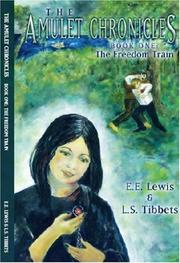 Cover of: The Amulet Chronicles: Book I | E. E. Lewis & L.S. Tibbets
