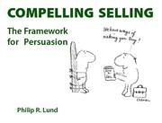 Compelling selling by Philip R. Lund