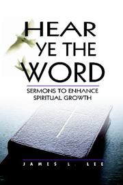 Cover of: Hear Ye the Word: sermons to enhance spiritual growth