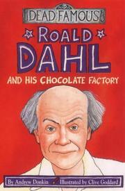 Cover of: Roald Dahl and His Chocolate Factory (Dead Famous)