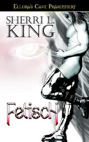 Fetisch by Sherri, L. King