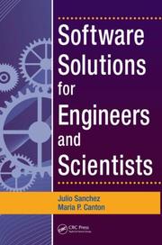 Cover of: Software Solutions for Engineers and Scientists by Julio Sanchez, Maria P. Canton