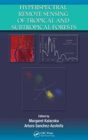 Hyperspectral remote sensing of tropical and sub-tropical forests by Margaret Kalacska