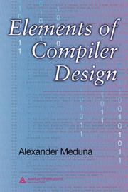 Cover of: Elements of Compiler Design | Alexander Meduna